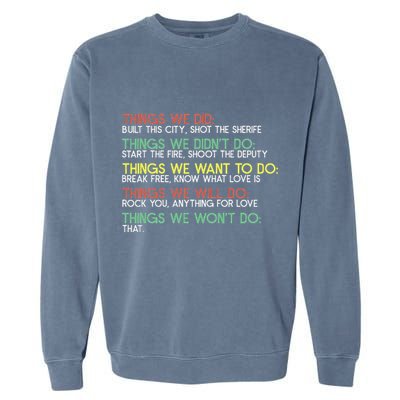 Things We Did Built This City Shot The Sherife Things We Garment-Dyed Sweatshirt