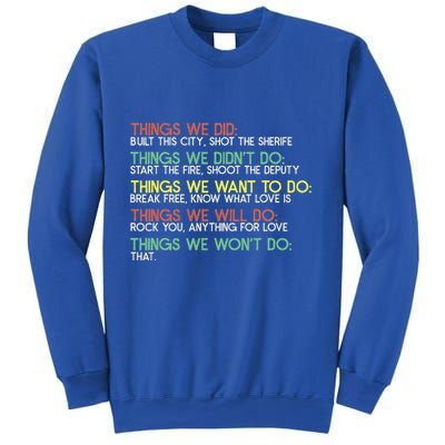 Things We Did Built This City Shot The Sherife Things We Sweatshirt
