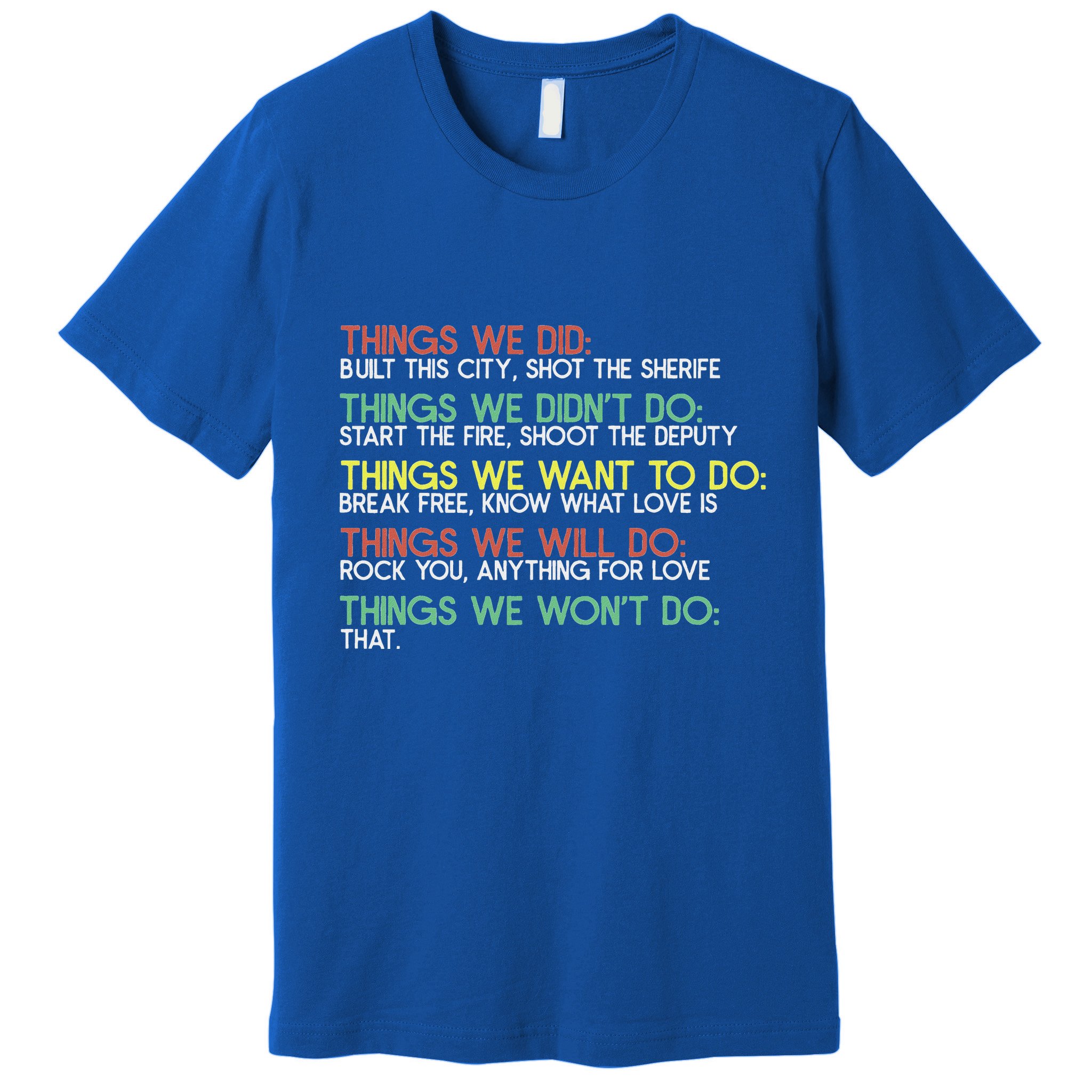Things We Did Built This City Shot The Sherife Things We Premium T-Shirt