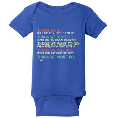 Things We Did Built This City Shot The Sherife Things We Baby Bodysuit