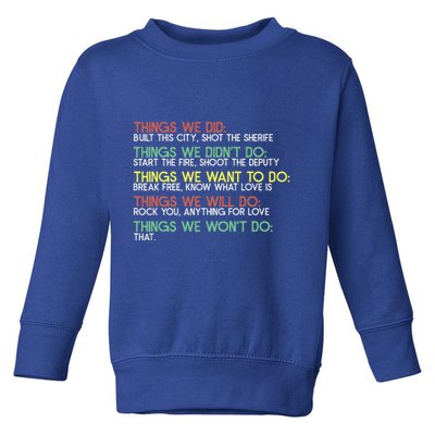 Things We Did Built This City Shot The Sherife Things We Toddler Sweatshirt