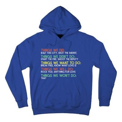 Things We Did Built This City Shot The Sherife Things We Tall Hoodie