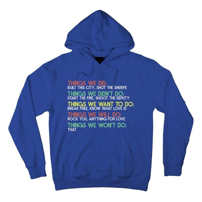 Things We Did Built This City Shot The Sherife Things We Tall Hoodie
