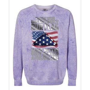 Those Who Disrespect Our Flag Have Never Been Handed A Folded One Colorblast Crewneck Sweatshirt