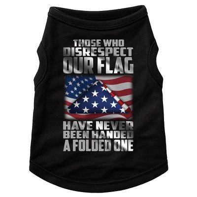 Those Who Disrespect Our Flag Have Never Been Handed A Folded One Doggie Tank