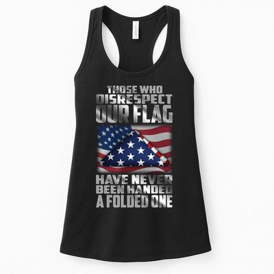 Those Who Disrespect Our Flag Have Never Been Handed A Folded One Womens Tank Top