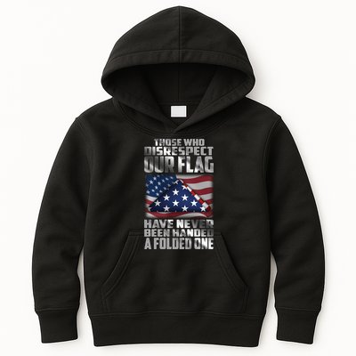 Those Who Disrespect Our Flag Have Never Been Handed A Folded One Kids Hoodie