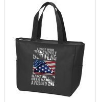 Those Who Disrespect Our Flag Have Never Been Handed A Folded One Zip Tote Bag