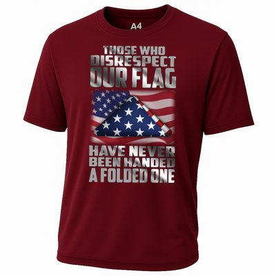 Those Who Disrespect Our Flag Have Never Been Handed A Folded One Performance Shirt