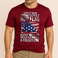 Those Who Disrespect Our Flag Have Never Been Handed A Folded One Performance Shirt