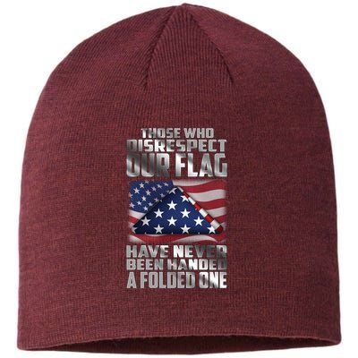 Those Who Disrespect Our Flag Have Never Been Handed A Folded One Sustainable Beanie