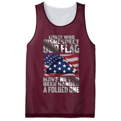 Those Who Disrespect Our Flag Have Never Been Handed A Folded One Mesh Reversible Basketball Jersey Tank