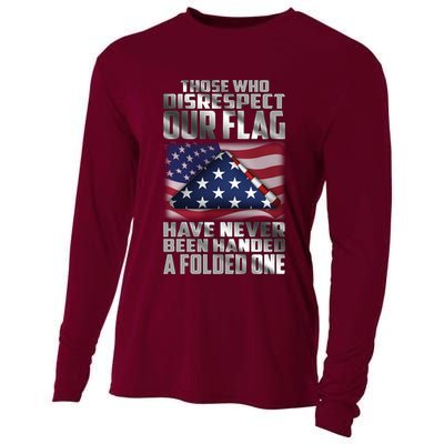 Those Who Disrespect Our Flag Have Never Been Handed A Folded One Cooling Performance Long Sleeve Crew
