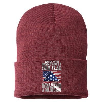 Those Who Disrespect Our Flag Have Never Been Handed A Folded One Sustainable Knit Beanie