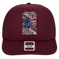 Those Who Disrespect Our Flag Have Never Been Handed A Folded One Hat