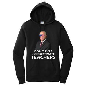 Tim Walz Don’T Ever Underestimate Teachers Women's Pullover Hoodie