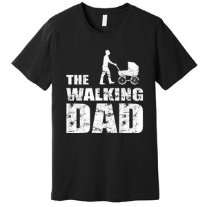 The Walking Dad With Stroller Premium T-Shirt