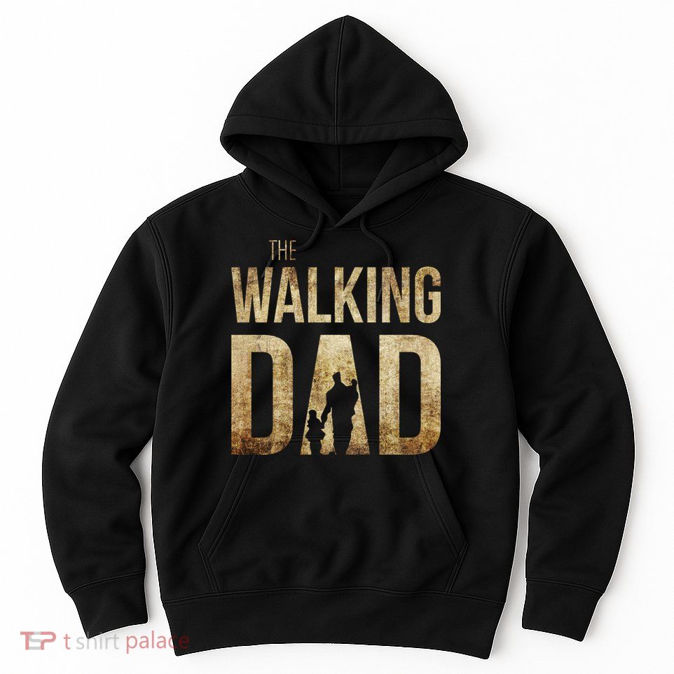 The Walking Dad Hoodie