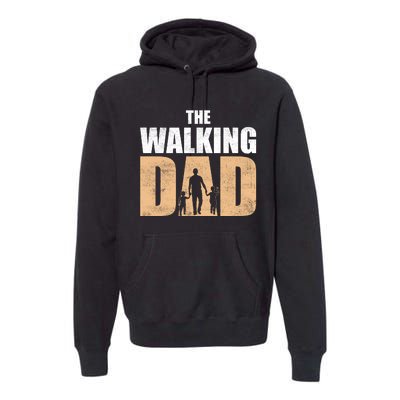 The Walking Dad T Premium Hoodie