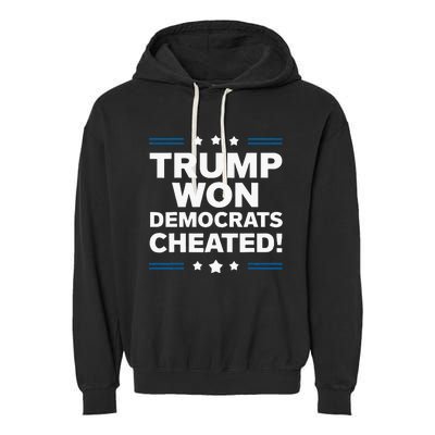 Trump Won Democrats Cheated Garment-Dyed Fleece Hoodie