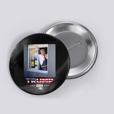 Trump Works Drive Thru Trump Serving French Fries Button