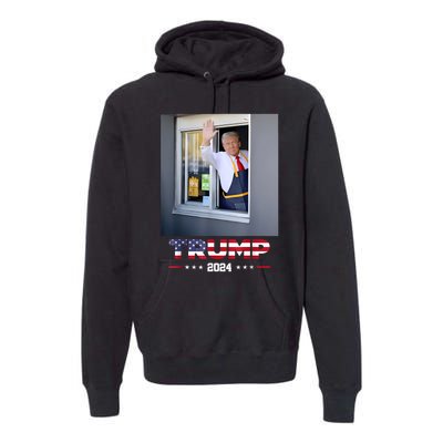 Trump Works Drive Thru Trump Serving French Fries Premium Hoodie