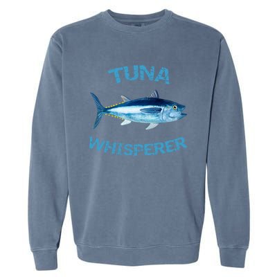 Tuna Whisperer Deep Sea Fishing Tuna Fish Bluefin Tuna Gift Garment-Dyed Sweatshirt