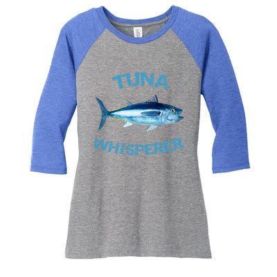 Tuna Whisperer Deep Sea Fishing Tuna Fish Bluefin Tuna Gift Women's Tri-Blend 3/4-Sleeve Raglan Shirt