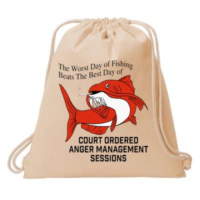 The Worst Day Of Fishing Beats The Best Day Of Court Ordered Drawstring Bag