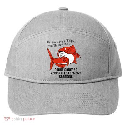 The Worst Day Of Fishing Beats The Best Day Of Court Ordered 7-Panel Snapback Hat