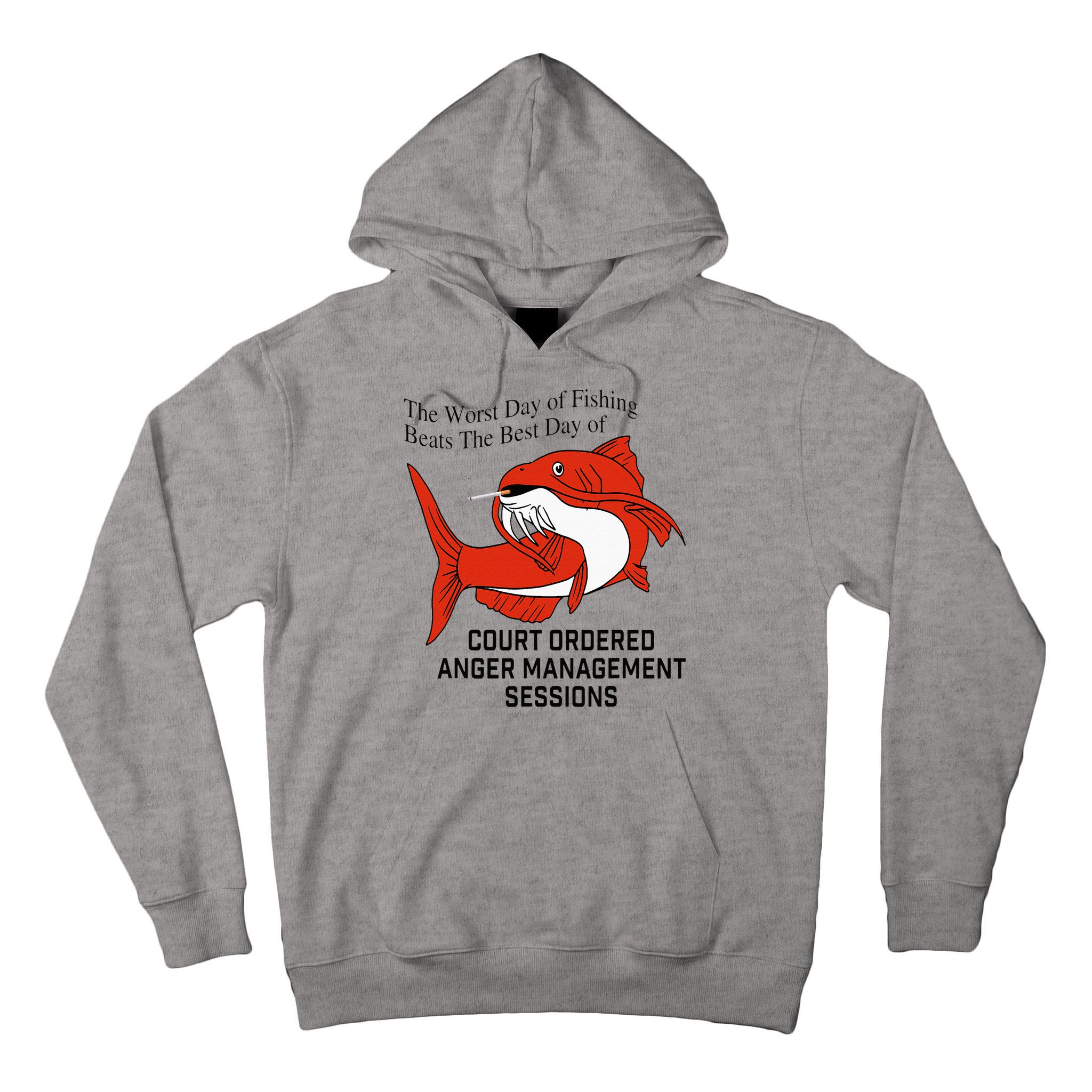 The Worst Day Of Fishing Beats The Best Day Of Court Ordered Tall Hoodie