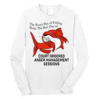 The Worst Day Of Fishing Beats The Best Day Of Court Ordered Long Sleeve Shirt