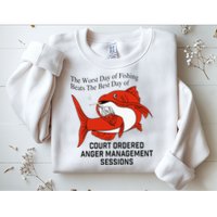 The Worst Day Of Fishing Beats The Best Day Of Court Ordered Sweatshirt