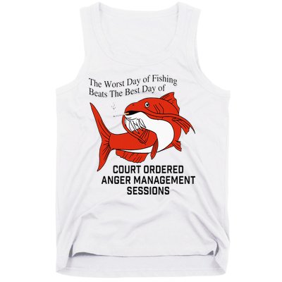 The Worst Day Of Fishing Beats The Best Day Of Court Ordered Tank Top