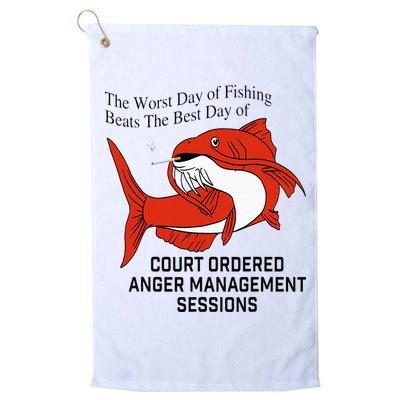 The Worst Day Of Fishing Beats The Best Day Of Court Ordered Golf Towel