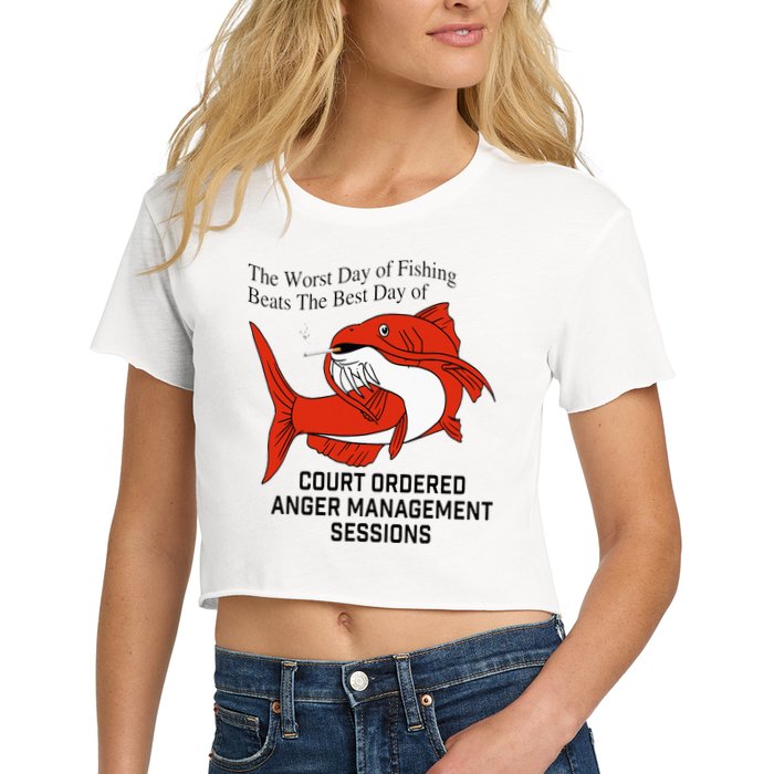 The Worst Day Of Fishing Beats The Best Day Of Court Ordered Women's Crop Top Tee