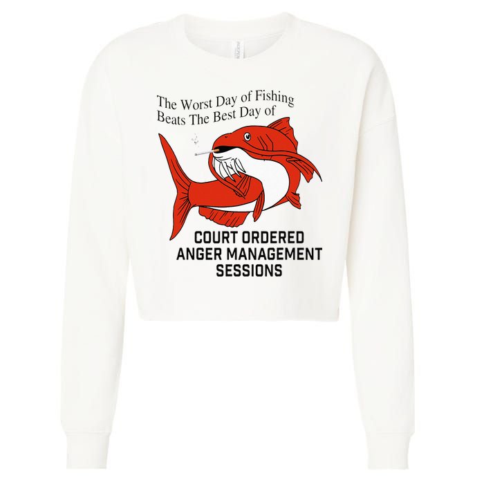 The Worst Day Of Fishing Beats The Best Day Of Court Ordered Cropped Pullover Crew