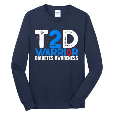 T2D Warrior Diabetes Awareness Type 2 Diabetes Awareness Tall Long Sleeve T-Shirt