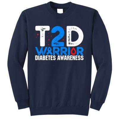 T2D Warrior Diabetes Awareness Type 2 Diabetes Awareness Tall Sweatshirt