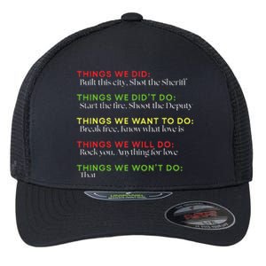 Things We Did Built This City Shot The Sheriff Start Funny Gift Flexfit Unipanel Trucker Cap