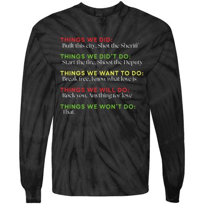 Things We Did Built This City Shot The Sheriff Start Funny Gift Tie-Dye Long Sleeve Shirt