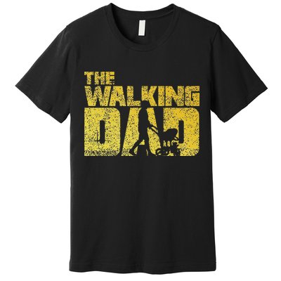 The Walking Dad Father Fathers Day Gift Premium T-Shirt