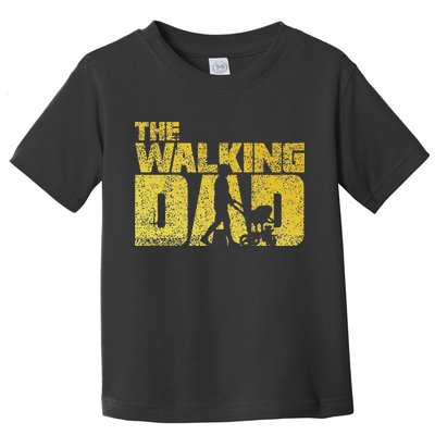 The Walking Dad Father Fathers Day Gift Toddler T-Shirt