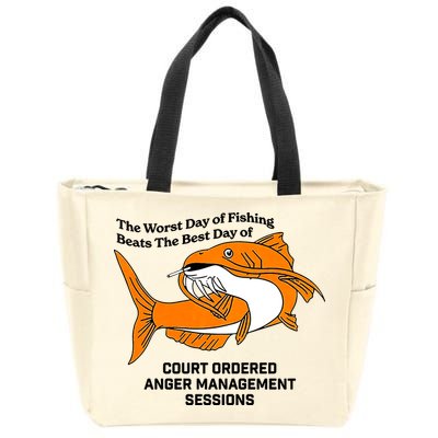 The Worst Day Of Fishing Beats The Best Day Of Court Ordered Anger Management Zip Tote Bag