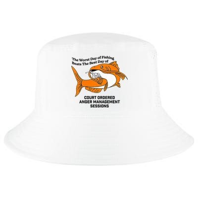 The Worst Day Of Fishing Beats The Best Day Of Court Ordered Anger Management Cool Comfort Performance Bucket Hat