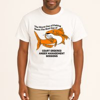 The Worst Day Of Fishing Beats The Best Day Of Court Ordered Anger Management Tall T-Shirt