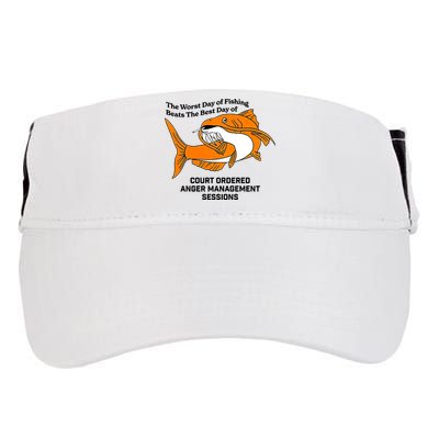The Worst Day Of Fishing Beats The Best Day Of Court Ordered Anger Management Adult Drive Performance Visor