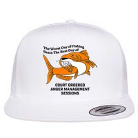 The Worst Day Of Fishing Beats The Best Day Of Court Ordered Anger Management Flat Bill Trucker Hat