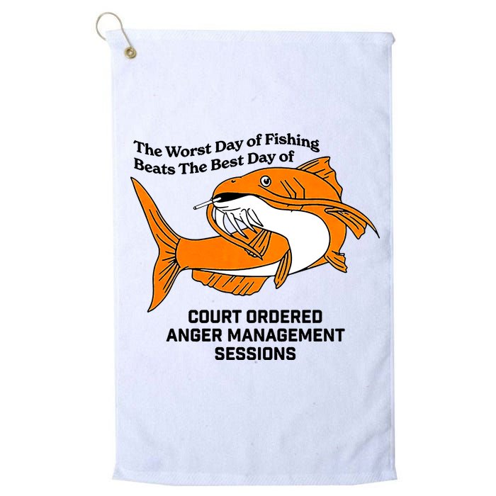The Worst Day Of Fishing Beats The Best Day Of Court Ordered Anger Management Golf Towel