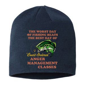 The Worst Day Of Fishing Beats The Best Day Of Court Ordered Sustainable Beanie